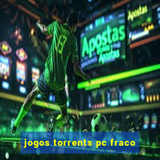 jogos torrents pc fraco